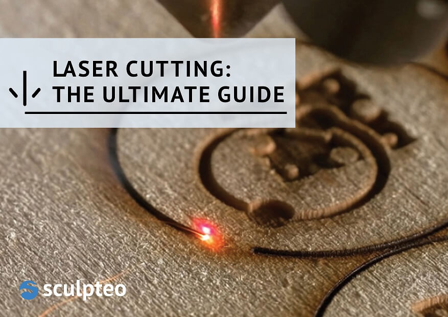 Laser Cutting The Ulitmate Guide